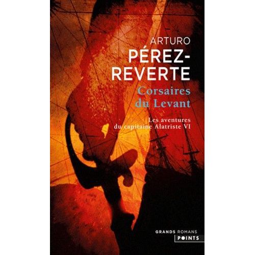 Les Aventures Du Capitaine Alatriste - Tome 6 - Corsaires Du Levant