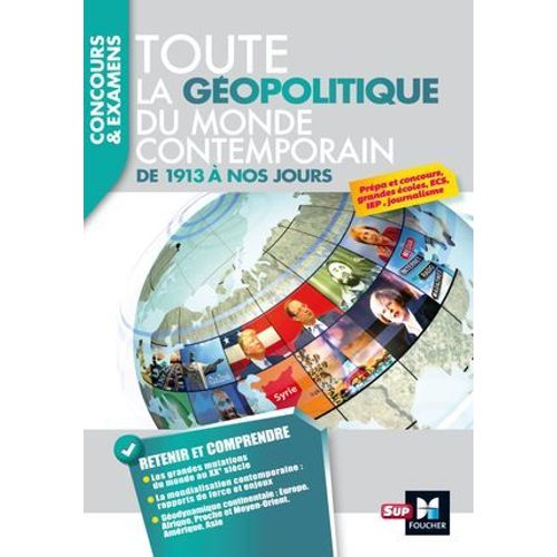 Toute La Géopolitique Du Monde Contemporain - De 1913 À Nos Jours