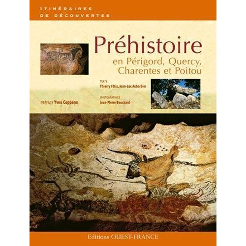 Préhistoire En Périgord, Quercy, Charentes Et Poitou