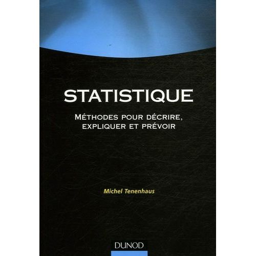 Statistique - Méthodes Pour Décrire, Expliquer Et Prévoir