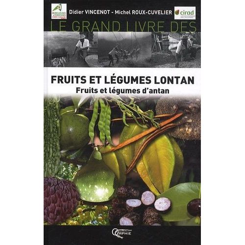 Le Grand Livre Des Fruits Et Légumes Lontan - Fruits Et Légumes D'antan