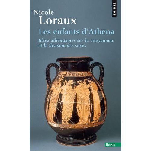 Les Enfants D'athéna - Idées Athéniennes Sur La Citoyenneté Et La Division Des Sexes