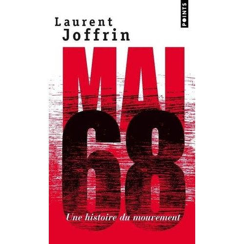 Mai 68 - Une Histoire Du Mouvement