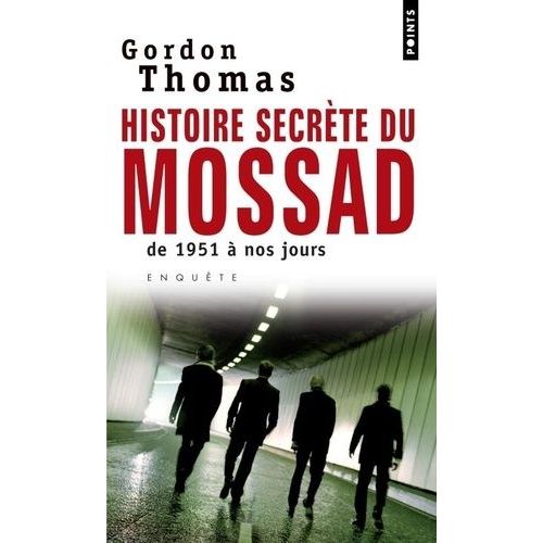 Histoires Secrètes Du Mossad - De 1951 À Nos Jours