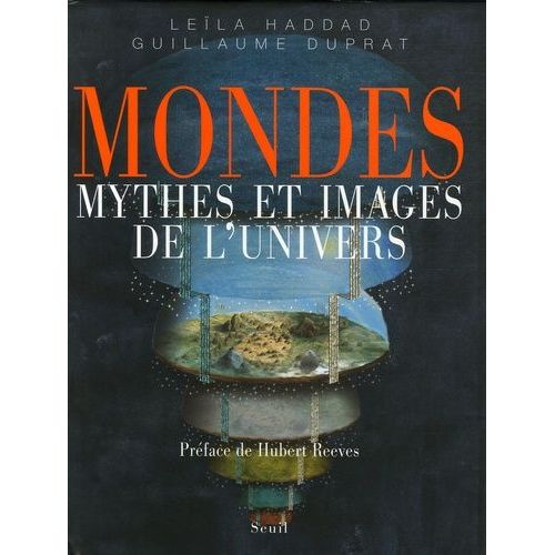 Mondes - Mythes Et Images De L'univers