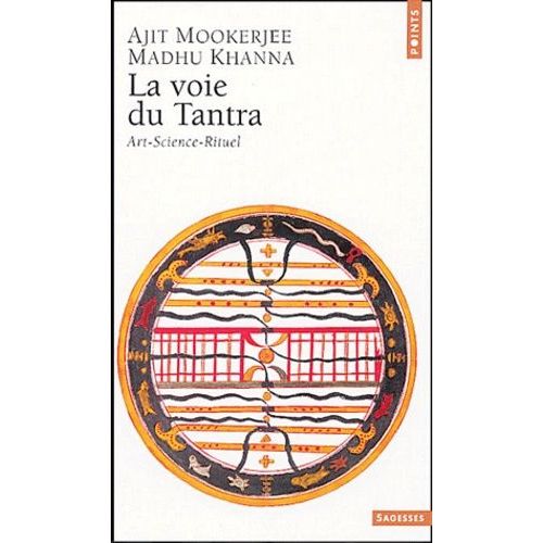 La Voie Du Tantra - Art, Science, Rituel