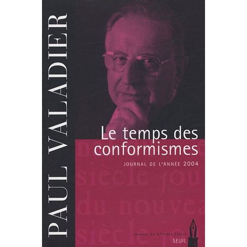 Le Temps Des Conformismes - Journal De L'année 2004