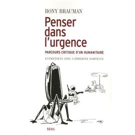 Penser Dans L'urgence - Parcours Critique D'un Humanitaire