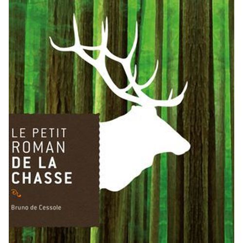 Le Petit Roman De La Chasse