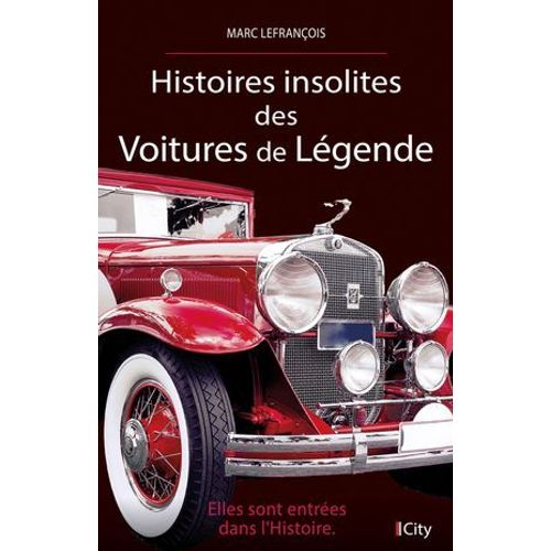 Histoires Insolites Des Voitures De Légende