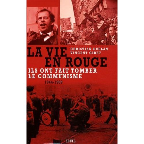 La Vie En Rouge (1944-1989) - Ils Ont Fait Tomber Le Communisme