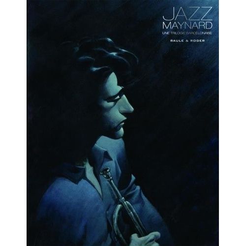 Jazz Maynard - Une Trilogie Barcelonaise