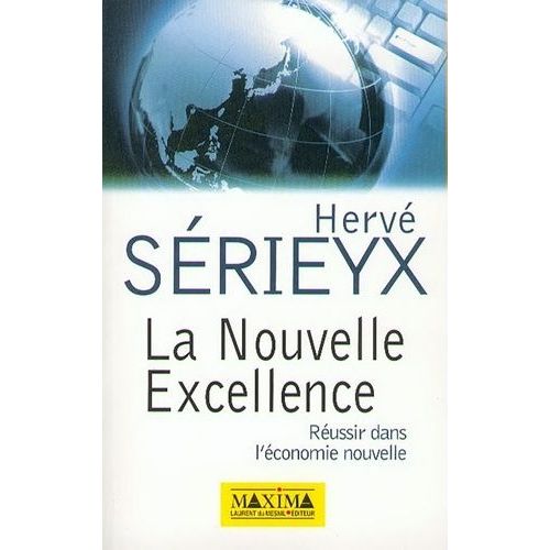 La Nouvelle Excellence - Reussir Dans L'economie Nouvelle