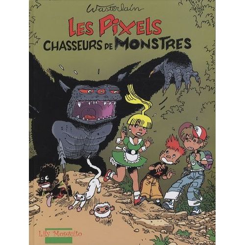 Les Pixels - Tome 1 - Les Pixels Chasseurs De Monstres