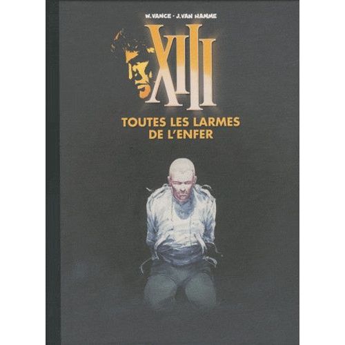 Xiii - Tome 3 - Toutes Les Larmes De L'enfer