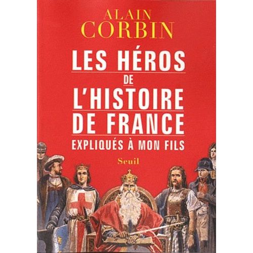 Les Héros De L'histoire De France Expliqués À Mon Fils