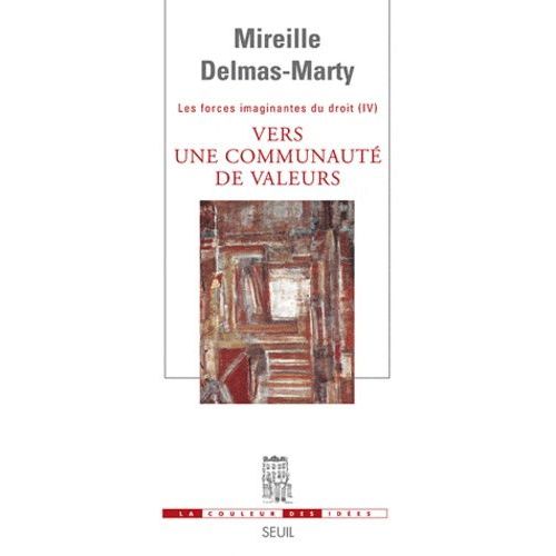 Vers Une Communauté De Valeurs ? - Tome 4, Les Forces Imaginantes Du Droit