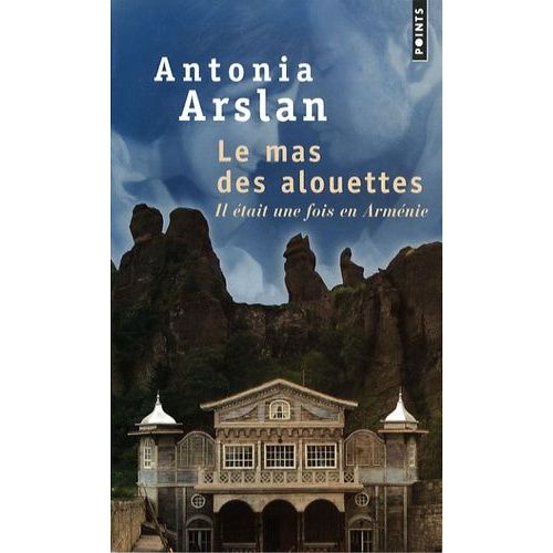 Le Mas Des Alouettes - Il Était Une Fois En Arménie