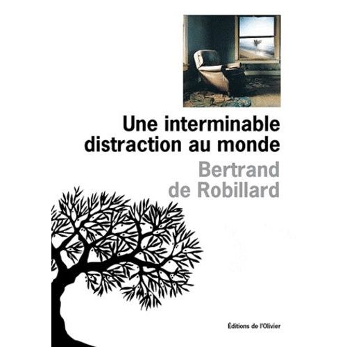 Une Interminable Distraction Du Monde