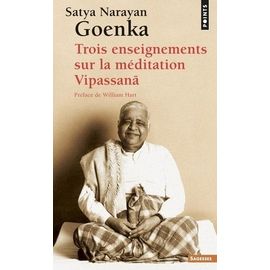Trois Enseignements Sur La Méditation Vipassana