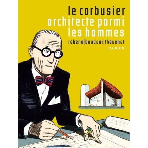 Le Corbusier, Architecte Parmi Les Hommes