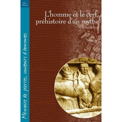 L'homme Et Le Cerf, Préhistoire D'un Mythe