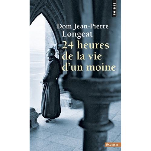 Vingt-Quatre Heures De La Vie D'un Moine