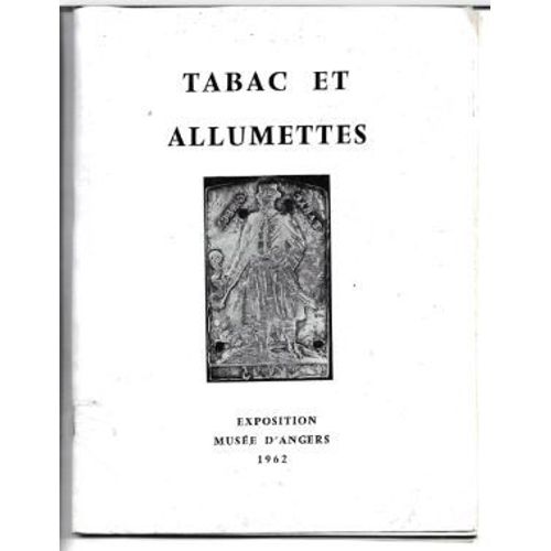 Tabac Et Allumettes, Exposition Musée D'Angers 1962, Préface De Jean Nicot (Lettre Au Cardinal De Lorraine 1560)