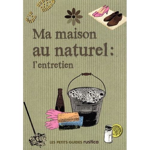 Ma Maison Au Naturel : L'entretien