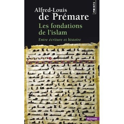 Les Fondations De L'islam - Entre Écriture Et Histoire