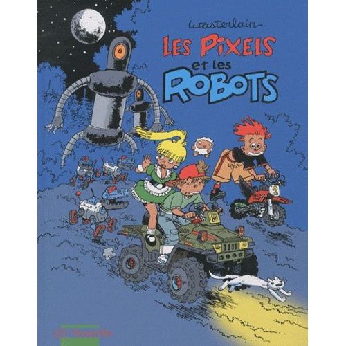 Les Pixels - Tome 2 - Les Pixels Et Les Robots