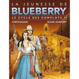 La Jeunesse De Blueberry - Tome 14 À 17 - Le Cycle Des Complots Ii - Le Boucher De Cincinnati - La Sirène De Veracruz - 100 Dollars Pour Mourir - Le Sentier Des Larmes