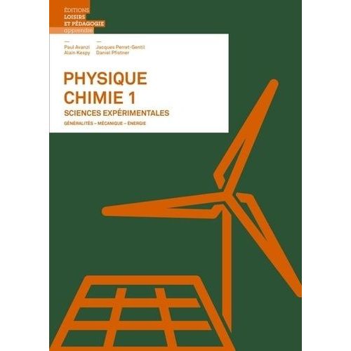 Physique-Chimie - Sciences Expérimentales - Tome 1, Généralités, Mécanique, Énergie