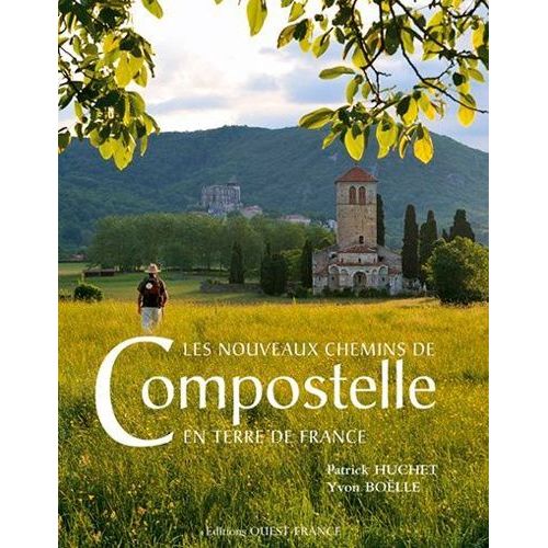 Les Nouveaux Chemins De Compostelle En Terre De France