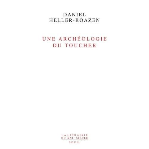 Une Archéologie Du Toucher
