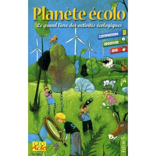 Planète Écolo - Le Grand Livre Des Activités Écologiques