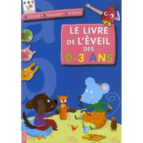 Le Livre De L'éveil Des 0-3 Ans