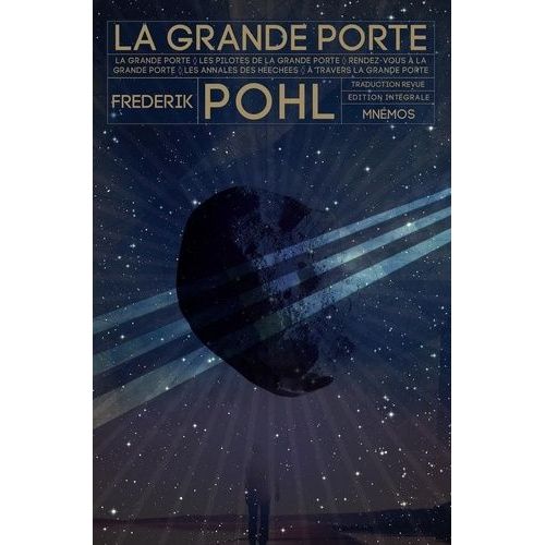 La Grande Porte - Intégrale : La Grande Porte - Les Pilotes De La Grande Porte - Rendez-Vous À La Grande Porte - Les Annales Des Heechees - A Travers La Grande Porte - Le Garçon Qui Vivrait...