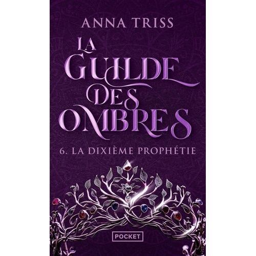 La Guilde Des Ombres - Tome 6 - La Dixième Prophétie