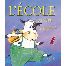 L'école Ça Sert À Quoi ?