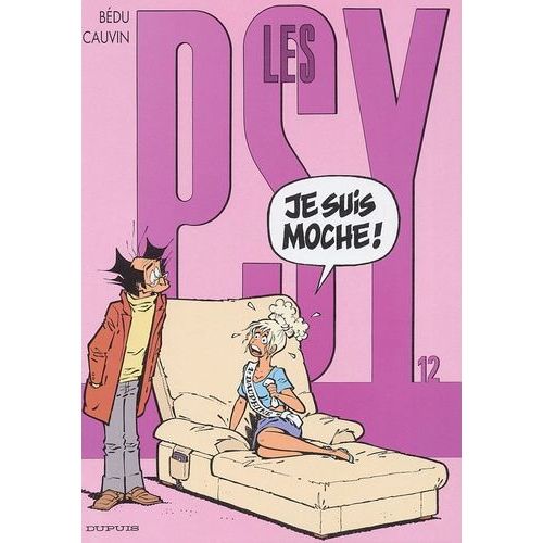 Les Psy - Tome 12 - Je Suis Moche !