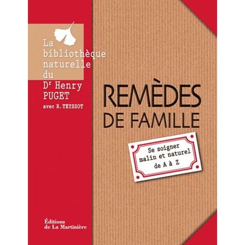 Remèdes De Famille - Se Soigner Malin Et Naturel De A À Z