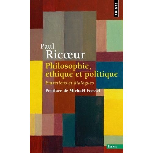 Philosophie, Éthique Et Politique - Entretiens Et Dialogues