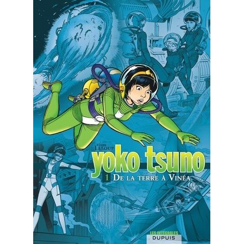 Yoko Tsuno L'intégrale - Tome 1 - De La Terre À Vinea
