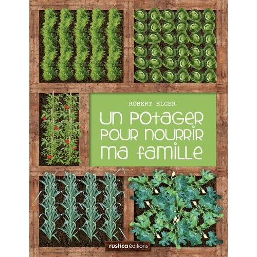 Un Potager Pour Nourrir Ma Famille