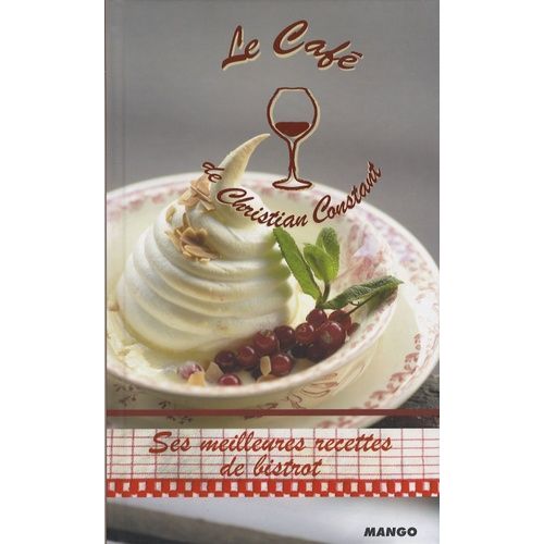 Le Café De Christian Constant - Ses Meilleures Recettes De Bistrot