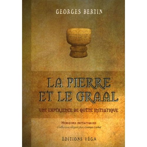 La Pierre Et Le Graal, Une Expérience De Quête Initiatique