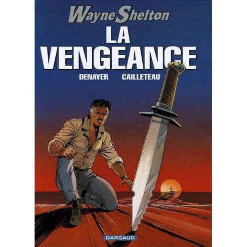 Wayne Shelton - Tome 5 - La Vengeance