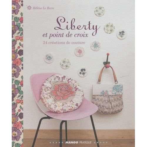 Liberty Et Point De Croix - 24 Créations De Couture