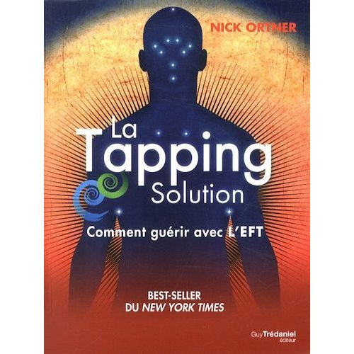 La Tapping Solution - Comment Guérir Avec L'eft